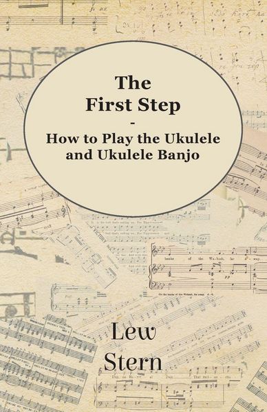 Produktbild: The First Step - How to Play the Ukulele and Ukulele Banjo