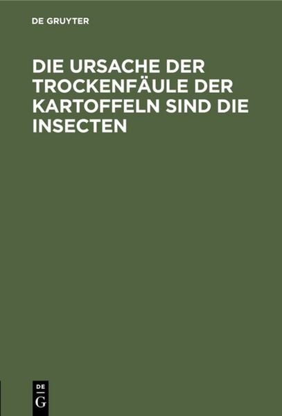 Produktbild: Die Ursache der Trockenf&auml;ule der Kartoffeln sind die Insecten