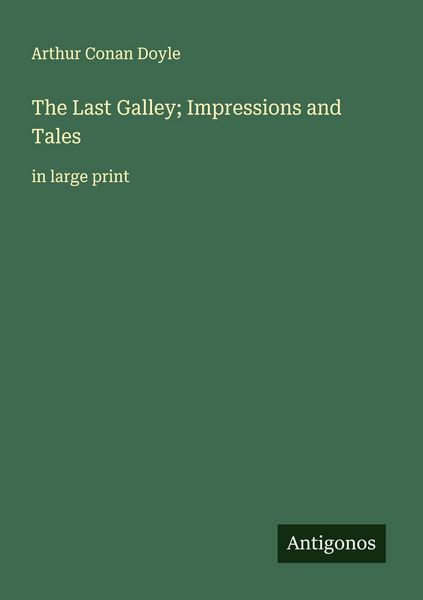 Produktbild: The Last Galley; Impressions and Tales