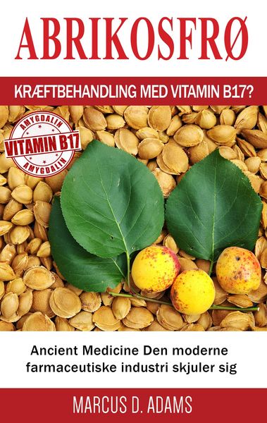 Produktbild: Abrikosfr&oslash; - Kr&aelig;ftbehandling med vitamin B17?