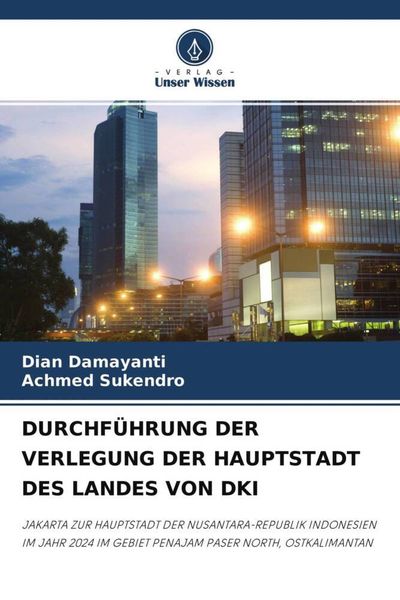 Produktbild: Durchf&uuml;hrung der Verlegung der Hauptstadt des Landes von Dki