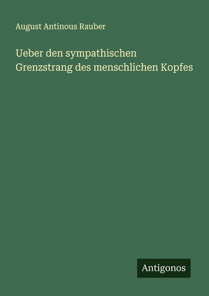 Produktbild: Ueber den sympathischen Grenzstrang des menschlichen Kopfes