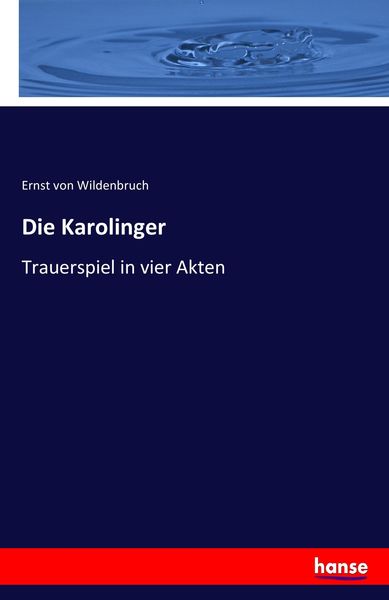 Die Karolinger, Taschenbuch von Ernst Wildenbruch, Hansebooks, 9783743380905