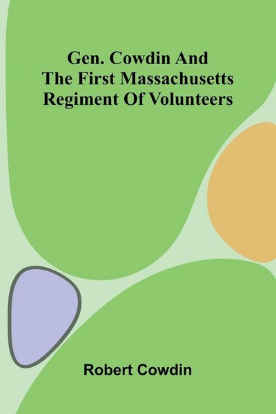 Produktbild: Gen. Cowdin and the First Massachusetts Regiment of Volunteers