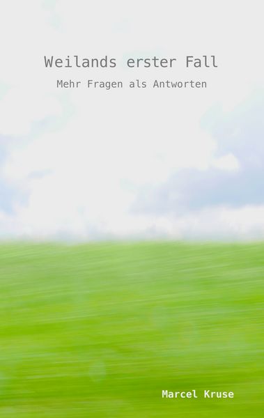 Weilands erster Fall, Taschenbuch von Marcel Kruse, BoD – Books on Demand, 9783752852530