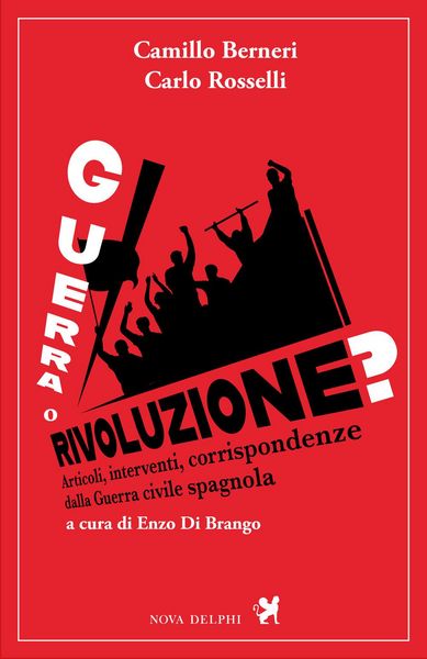 Produktbild: Guerra o rivoluzione? Articoli, interventi, corrispondenze dalla guerra civile spagnola