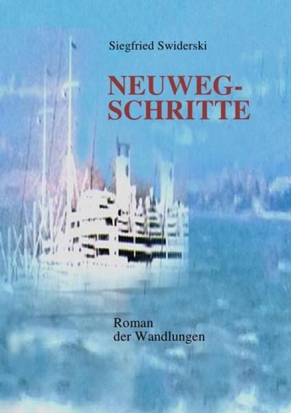 Neuwegschritte, Taschenbuch von Siegfried Swiderski, Epubli, 9783745018356