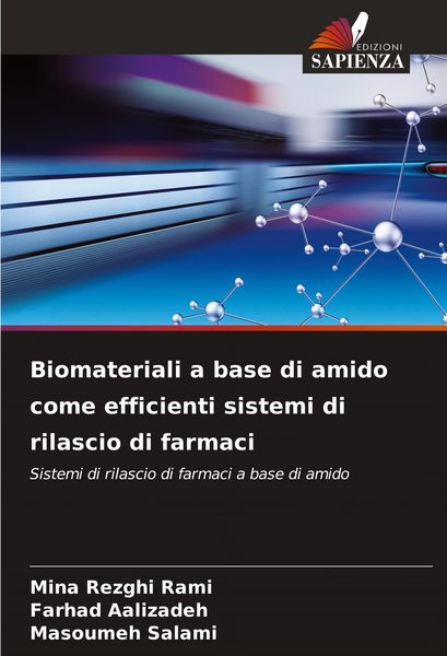 Produktbild: Biomateriali a base di amido come efficienti sistemi di rilascio di farmaci