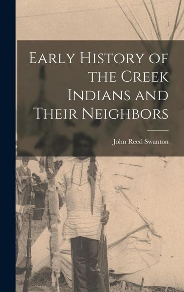 Produktbild: Early History of the Creek Indians and Their Neighbors