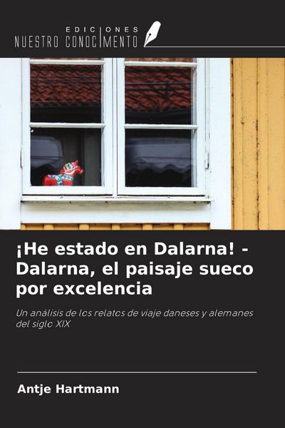 Produktbild: &iexcl;He estado en Dalarna! - Dalarna, el paisaje sueco por excelencia