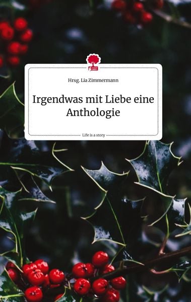 Produktbild: Irgendwas mit Liebe eine Anthologie. Life is a Story - story.one