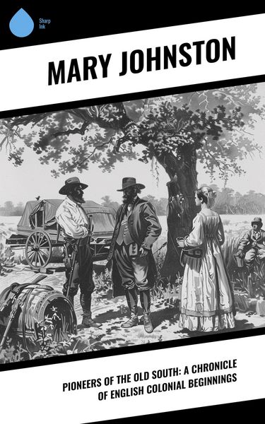 Produktbild: Pioneers of the Old South: A Chronicle of English Colonial Beginnings