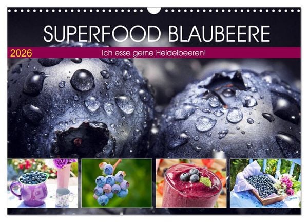 Superfood Blaubeere. Ich esse gerne Heidelbeeren! (Wandkalender 2026 DIN A3 quer), CALVENDO Monatskalender