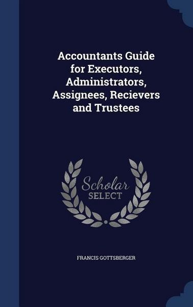Produktbild: Accountants Guide for Executors, Administrators, Assignees, Recievers and Trustees