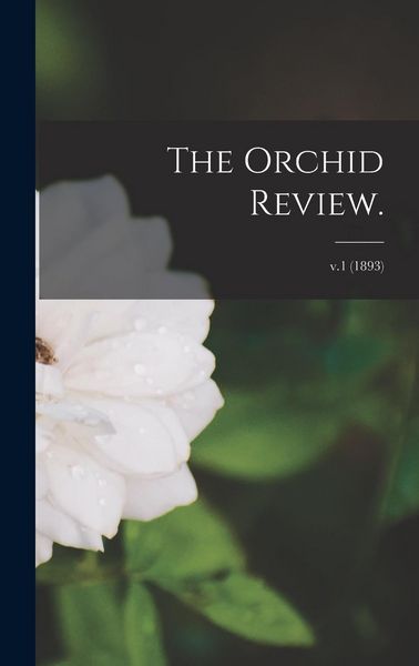 Produktbild: The Orchid Review.; v.1 (1893)