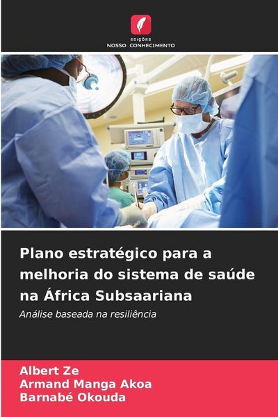 Produktbild: Plano estrat&eacute;gico para a melhoria do sistema de sa&uacute;de na &Aacute;frica Subsaariana
