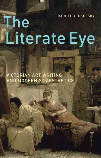Produktbild: The Literate Eye: Victorian Art Writing and Modernist Aesthetics