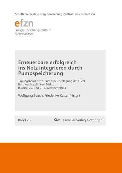 Produktbild: Erneuerbare erfolgreich ins Netz integrieren durch Pumpspeicherung. 2. Pumpspeichertagung des EFZN f&uuml;r transdisziplinaren Dialog Goslar, 20. und 21. November 2014