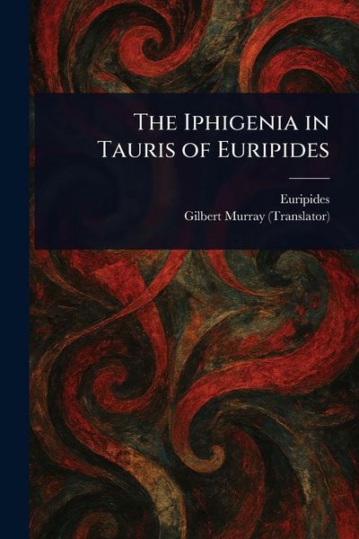 Produktbild: The Iphigenia in Tauris of Euripides
