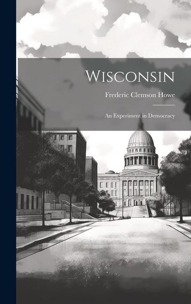 Produktbild: Wisconsin: An Experiment in Democracy