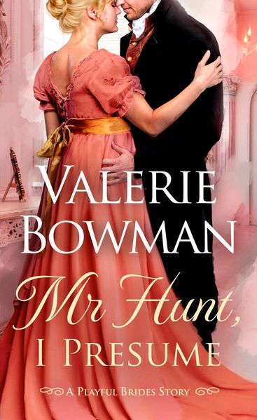 Produktbild: Mr. Hunt I Presume (Playful Brides, #10.5)