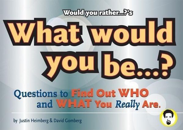 Produktbild: Would You Rather...?'S What Would You Be?: Questions to Find Out Who and What You Really Are
