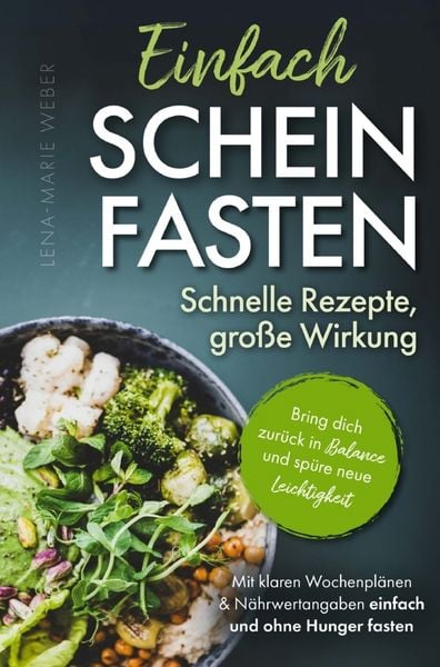 Einfach Scheinfasten - Schnelle Rezepte, große Wirkung, Taschenbuch von Lena-Marie Weber, Supeer Publishing, 9789403843490