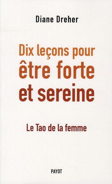 Produktbild: 10 le&ccedil;ons pour &ecirc;tre forte et sereine : le tao de la femme