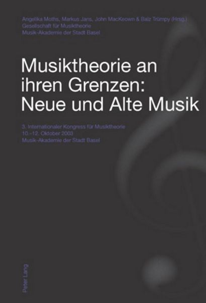 Produktbild: Musiktheorie an ihren Grenzen: Neue und Alte Musik