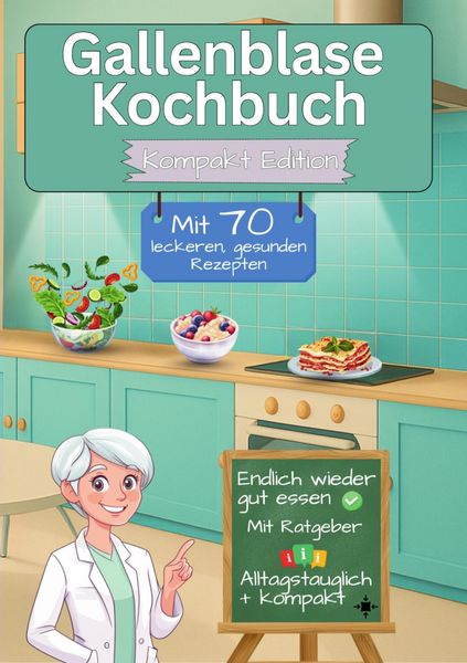 Produktbild: Gallenblase Kochbuch mit 70 leckeren, gesunden Rezepten - Kompakt Edition -