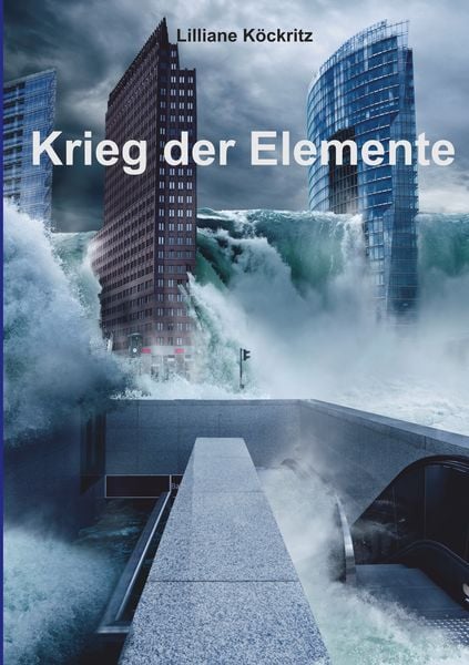 Krieg der Elemente, Taschenbuch von Lilliane Köckritz, Twentysix Epic, 9783740762087