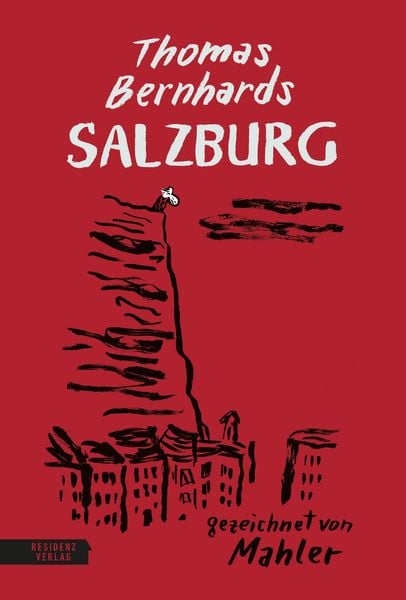 Thomas Bernhards Salzburg, Gebundene Ausgabe von Thomas Bernhard, Residenz Verlag, 9783701717620