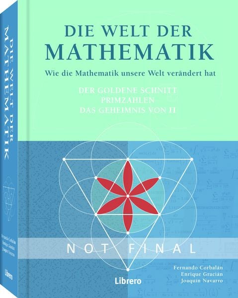Die Welt der Mathematik, Gebundene Ausgabe von Fernando Corbalan , Enrique Gracian , Joaquin Navarro, Librero, 9789463599719