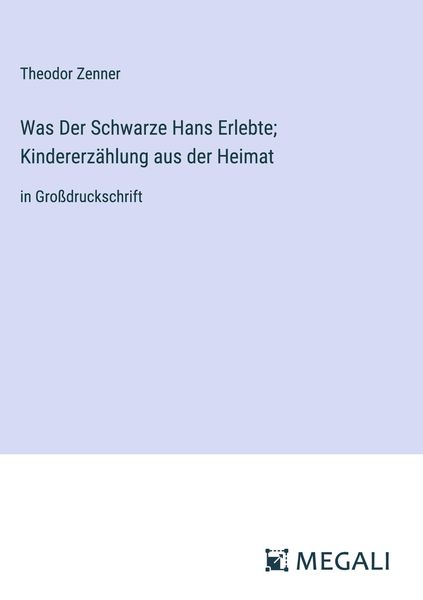 Produktbild: Was Der Schwarze Hans Erlebte; Kindererz&auml;hlung aus der Heimat