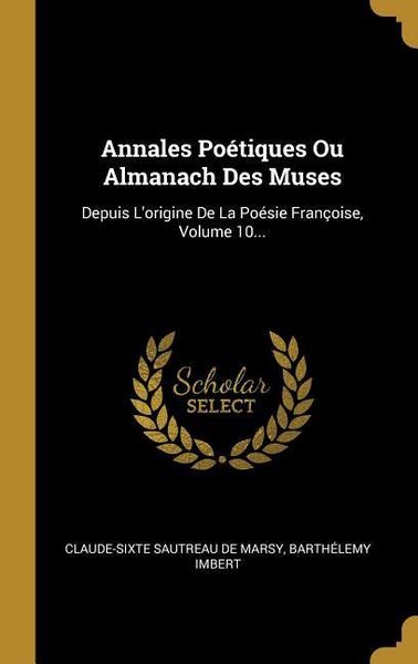 Produktbild: Annales Po&eacute;tiques Ou Almanach Des Muses
