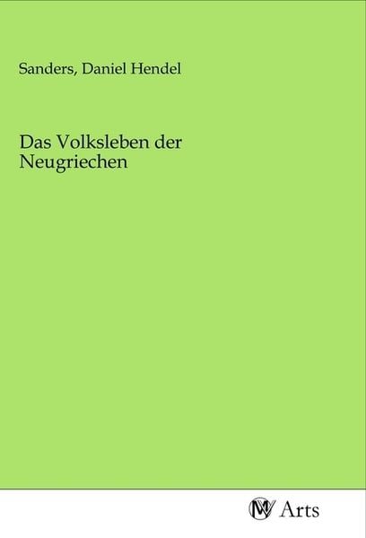 Das Volksleben der Neugriechen, Taschenbuch von , MV-Arts, 9783968712215