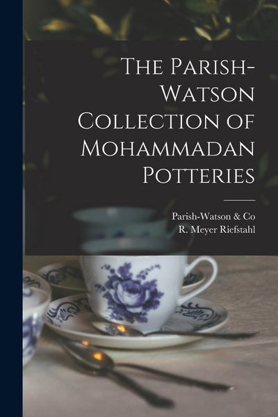 Produktbild: The Parish-Watson Collection of Mohammadan Potteries