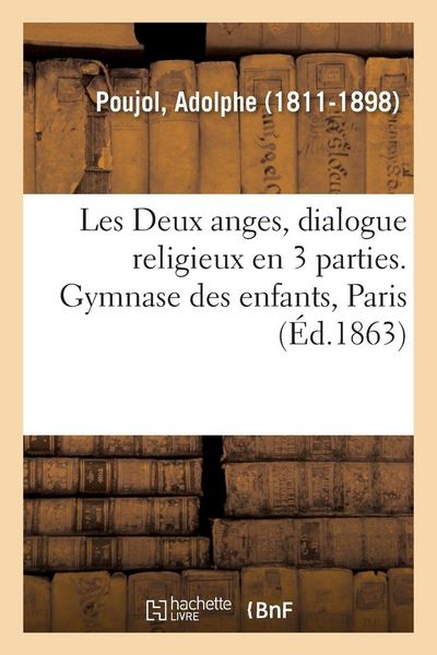 Produktbild: Les Deux anges, dialogue religieux en 3 parties, pr&eacute;c&eacute;d&eacute; d'un prologue. Gymnase des enfants, Paris