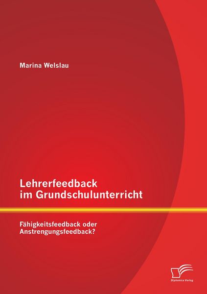 Produktbild: Lehrerfeedback im Grundschulunterricht: F&auml;higkeitsfeedback oder Anstrengungsfeedback?