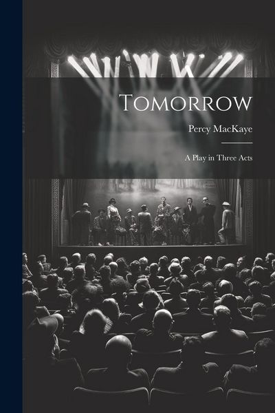 Produktbild: Tomorrow; a Play in Three Acts