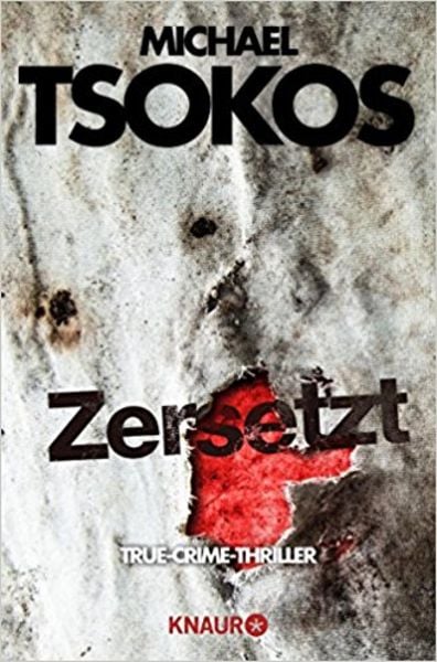 Zersetzt, Taschenbuch von Michael Tsokos,Andreas Gössling, Knaur TB