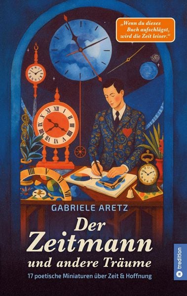 Der Zeitmann und andere Träume, Taschenbuch von Gabriele Aretz, Tredition, 9783384730053