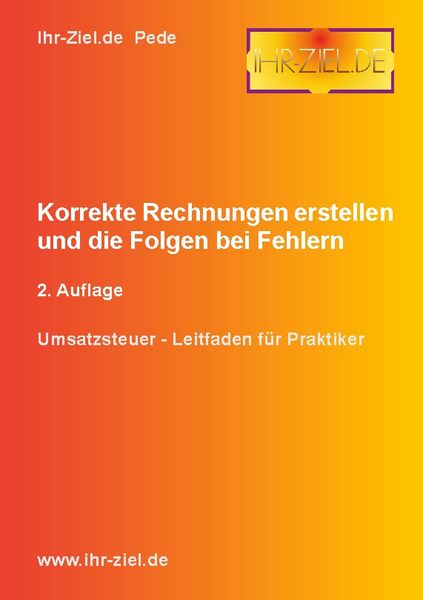 Korrekte Rechnungen erstellen und die Folgen bei Fehlern 2. Auflage