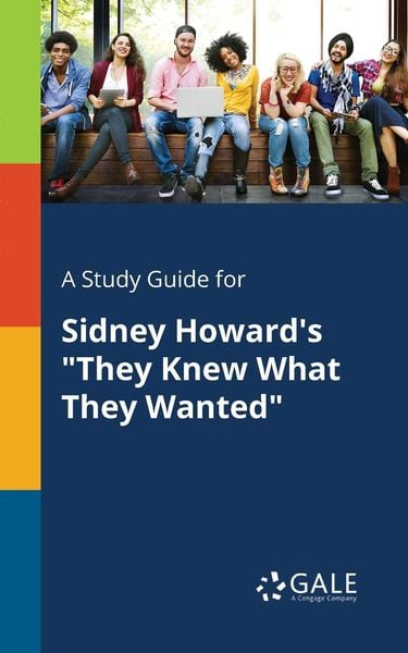 A Study Guide for Sidney Howard's 'They Knew What They Wanted'