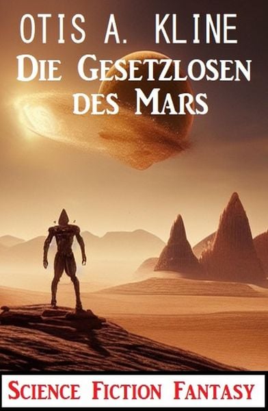 Produktbild: Die Gesetzlosen des Mars: Science Fiction Fantasy