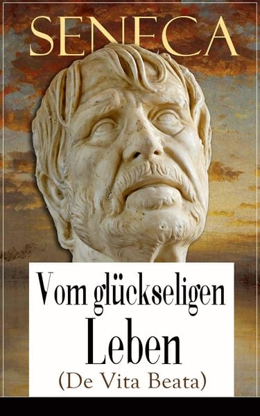 Produktbild: Seneca: Vom gl&uuml;ckseligen Leben (De Vita Beata)