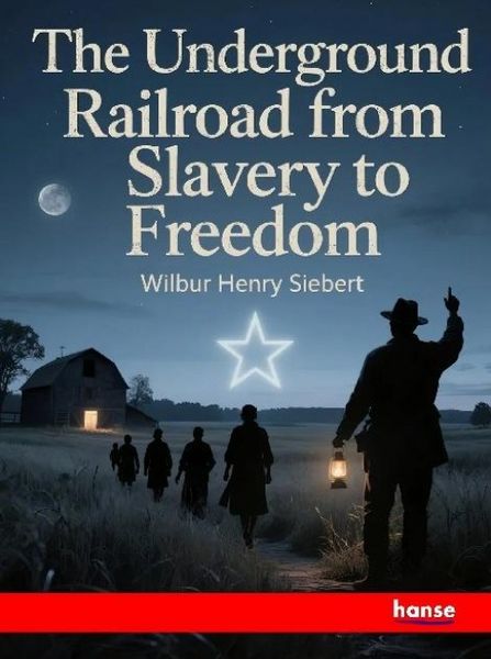 Produktbild: The Underground Railroad from Slavery to Freedom