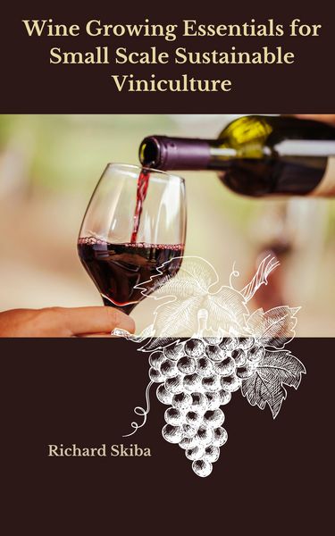 Produktbild: Wine Growing Essentials for Small Scale Sustainable Viniculture
