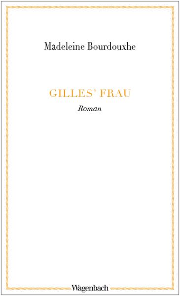 Gilles‘ Frau, Taschenbuch von Madeleine Bourdouxhe, Wagenbach, K, 978-3-8031-2779-2