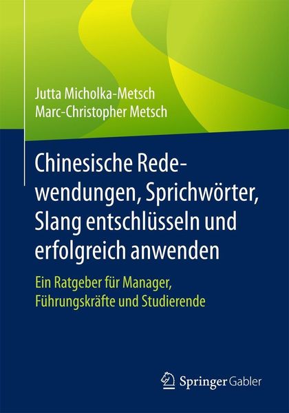 Produktbild: Chinesische Redewendungen, Sprichw&ouml;rter, Slang entschl&uuml;sseln und erfolgreich anwenden